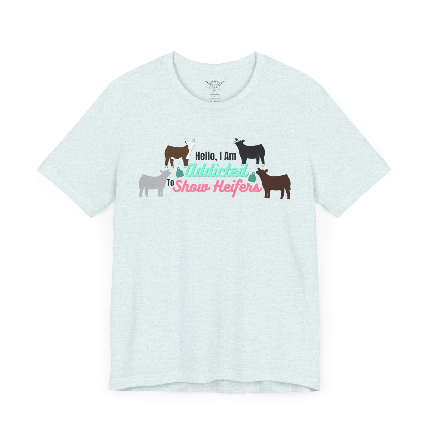 Addicted To Show Heifers Tee