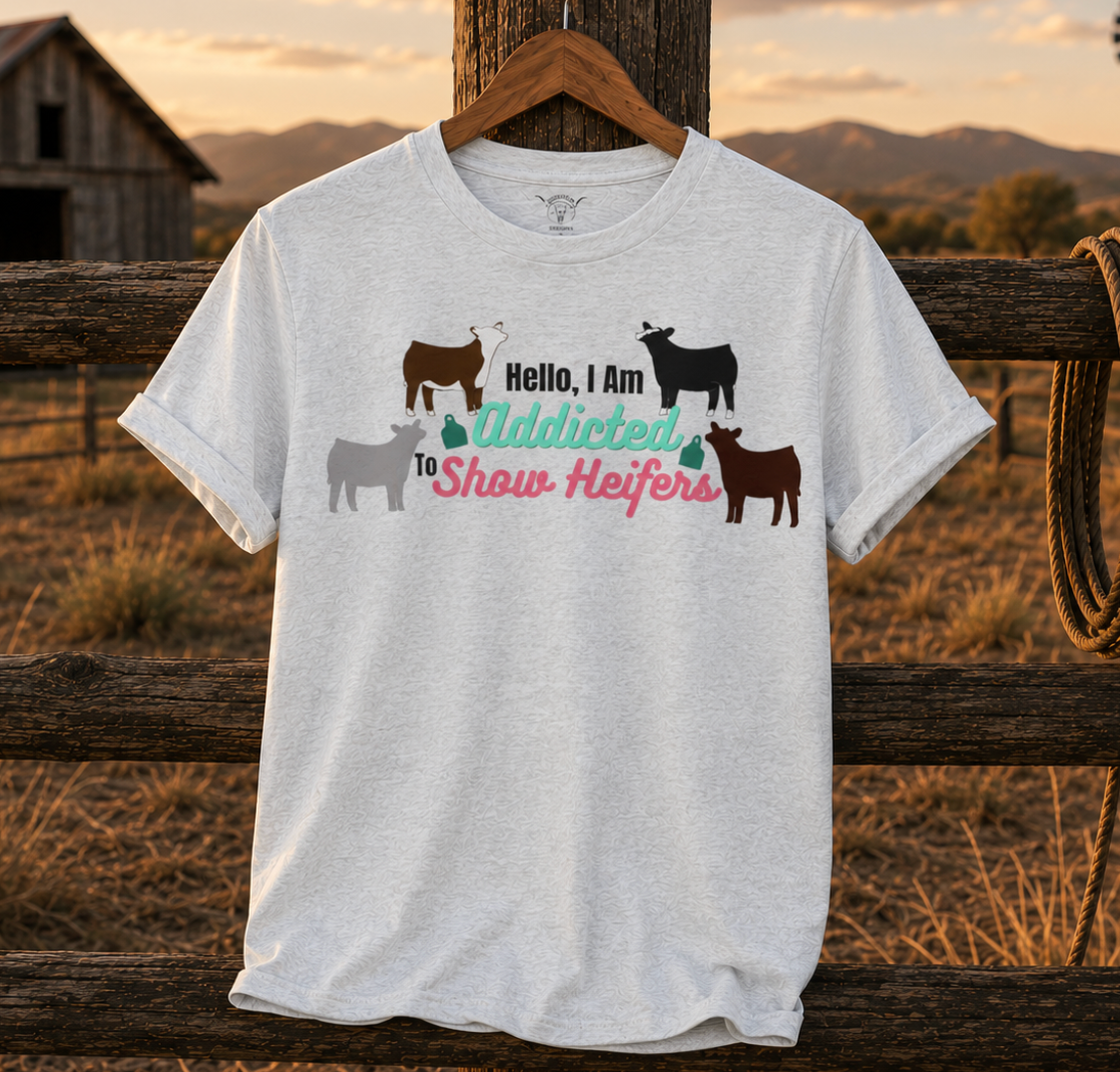 Addicted To Show Heifers Tee